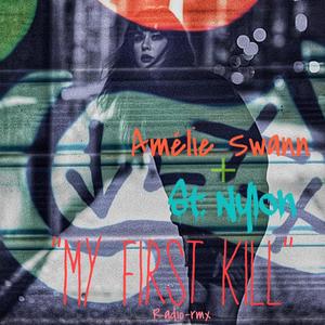 My First Kill (feat. Amélie Swann) (Radio-RMX)