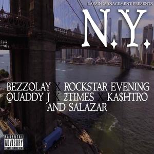 N.Y. (feat. Bezzolay, Rockstar Evening, Quaddy J, 2Times, Ka$htro & Salazar)