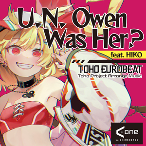 U.N. Owen Was Her? feat. HIKO