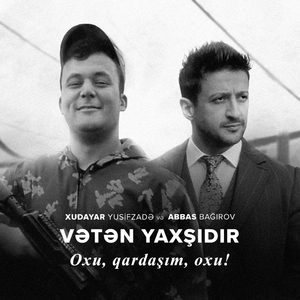 Vətən Yaxşıdır (Oxu, Qardaşım)