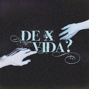 De x vida ?