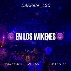 EN LOS WIKENES (feat. Zp_Lsc, SongBlack & EMAKIT XI)