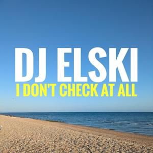 I dont check at all (Extended Mix)