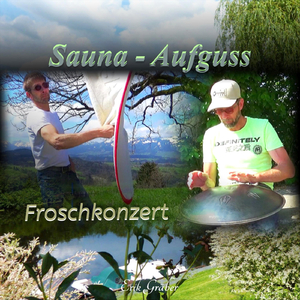 Sauna Aufguss / Froschkonzert