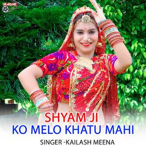 Shyam Ji Ko Melo Khatu Mahi