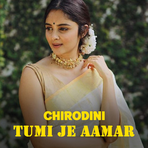 Chirodini Tumi Je Aamar