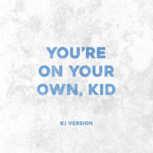 You're On Your Own, Kid - Triple M Version