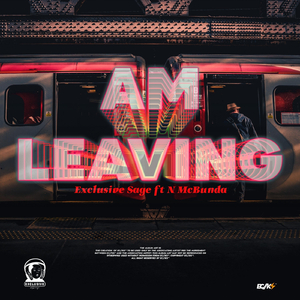 Am Leaving (feat. N McBunda)