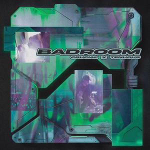 BADROOM (feat. Tenuous)