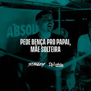 Pede Bença Pro Papai, Mãe Solteira