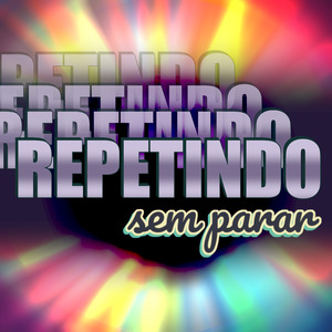 Repetindo Sem Parar