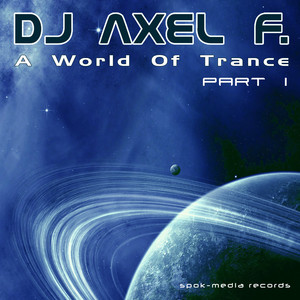 A World of Trance (DJ Loony Sr vs. DJ Axel F. Remix)