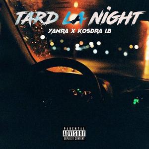Tard la night (feat. Kosdra Lb)