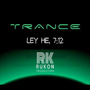 TRANCE LEY HE, 7:12