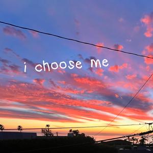 I Choose Me