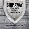 Serge Severe - Chip Away (feat. Mic Capes & Vinnie Dewayne)