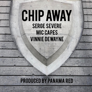 Chip Away (feat. Mic Capes & Vinnie Dewayne)
