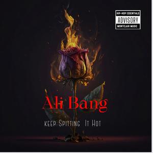 Ali Bang....Keep Spitting It Hot (feat. Sulaw)