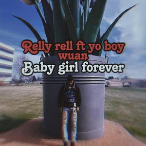 Baby girl forever (feat. Yo boy wuan)