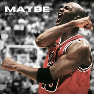 MAYBE v2 (cizikci Remix)