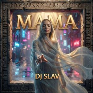 MAMA (DJ SLAV Version)