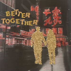 Better Together