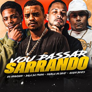 Vou Passar Sarrando (feat. Acaso Beats)