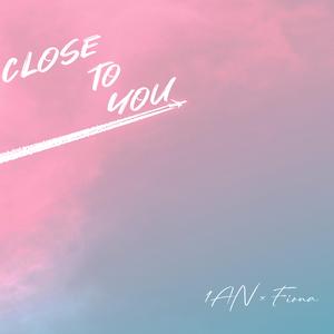 Close to You