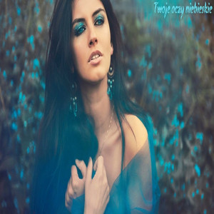 Twoje oczy niebieskie