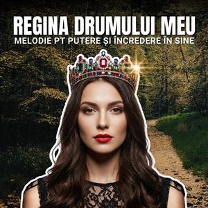 Regina Drumului Meu