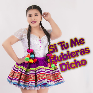 Si Tu Me Hubieras Dicho