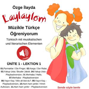 Laylaylom: İki Dilli - Müzikle Türkçe Öğreniyorum - Türkisch mit musikalischen und literarischen Elementen / Ünite 1 - Lektion 1