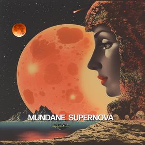 Mundane Supernova (feat. Sasha March & Matt Power)