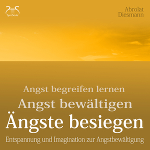 Ängste besiegen: Entspannung und Imagination zur Angstbewältigung, Teil 5