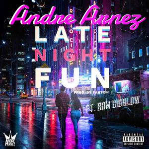 Late Night Fun (feat. Bam Bigalow)