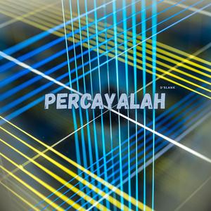 PERCAYALAH