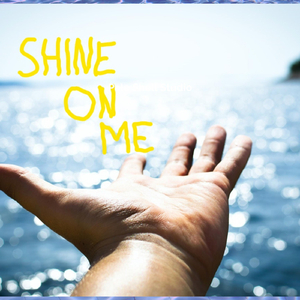 Shine on Me