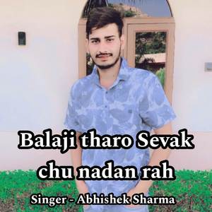 Balaji tharo Sevak chu nadan rah