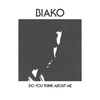 Biako - Do You Think About Me