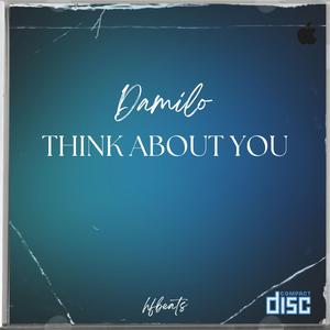 Think About You (feat. Damilo)