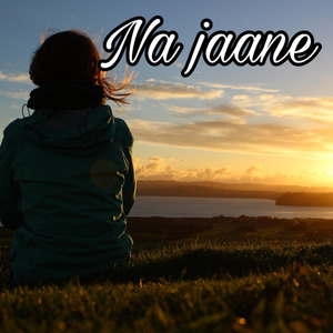 Na jaane