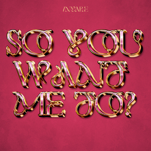 So You Want Me to?