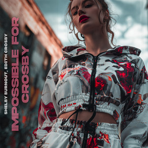 Impossible For Crosby