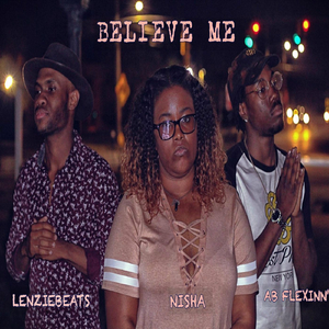 Believe Me (feat. Nisha & Ab Flexinn)