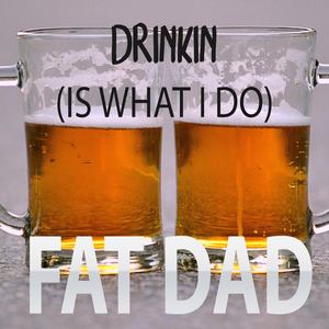 Drinkin (Is What I Do)