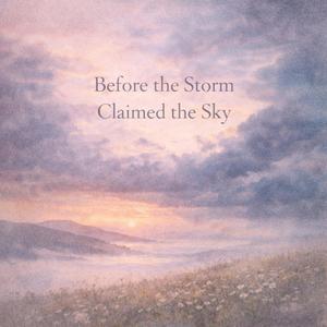 Before the Storm Claimed the Sky