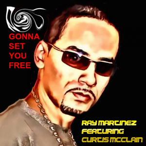 Gonna Set You Free (Ray Martinez Mental Mix)