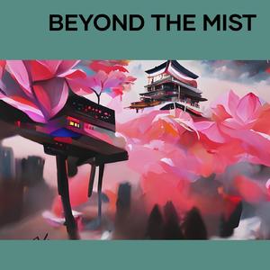 Beyond the Mist