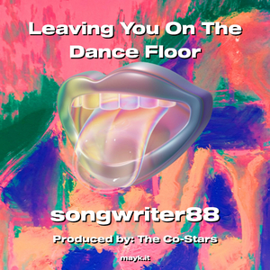 Leaving You On The Dance Floor