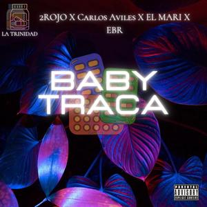 Baby Traca (feat. 2ROJO, El Mari & PaqMan la C A)